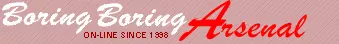 Boring Boring Arsenal on-line since 1998